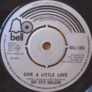 Bay City Rollers : Give A Little Love (7", Single, Kno)