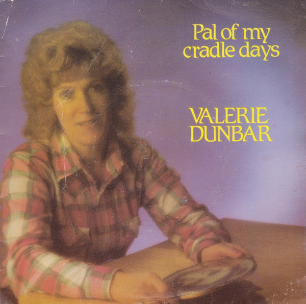 Valerie Dunbar : Pal Of My Cradle Days (7", Single)